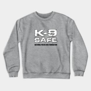 K-9 Safe Crewneck Sweatshirt